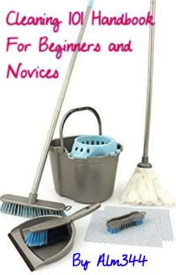 Cleaning 101 Handbook For Beginners and Novices