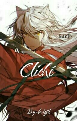 Cliché. (Fics de Inuyasha)