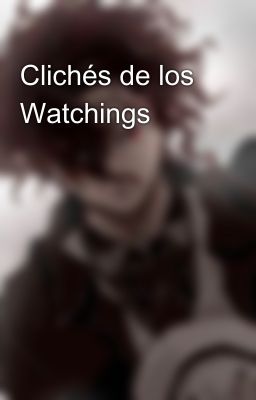 Clichés de los Watchings