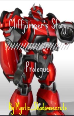 Cliffjumper's Story: Prologue