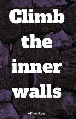 Climb The Inner Walls