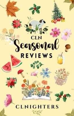 CLN's Seasonal Reviews (CLOSED)