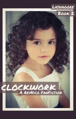 CLOCKWORK [A ReyNico FanFic] Book 2