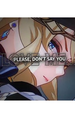 [Clorivia] Please, Don't Say You Love Me