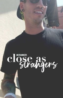 close as strangers ↣ joshler ✓