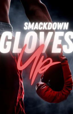 [CLOSED] Gloves Up | A Multi-Genre SmackDown Contest