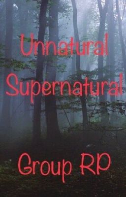 [CLOSED] Unnatural Supernatural {Group RP}