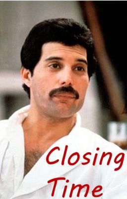 Closing Time: A Freddie Mercury One-Shot