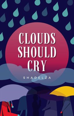 Clouds Should Cry ✔