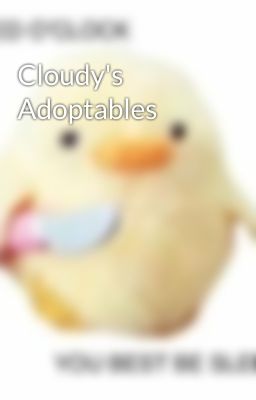 Cloudy's Adoptables