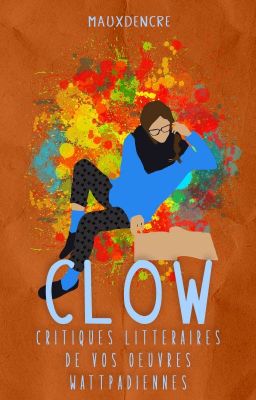 CLOW - Critiques Littéraires de vos Œuvres Wattpadiennes