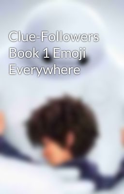 Clue-Followers Book 1 Emoji Everywhere