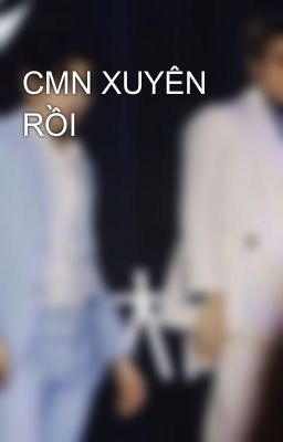 CMN XUYÊN RỒI