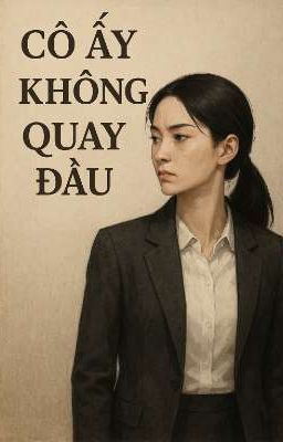 Cô ấy không quay đầu