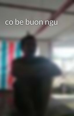 co be buon ngu