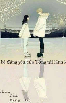 Cô bé đáng yêu của Tổng tài lãnh khốc