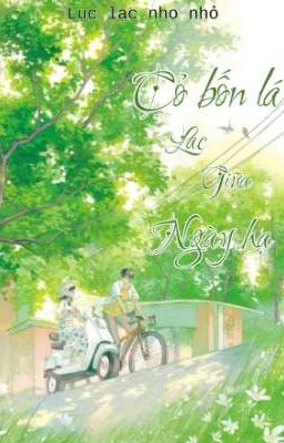 Cỏ bốn lá lạc giữa ngày hạ 