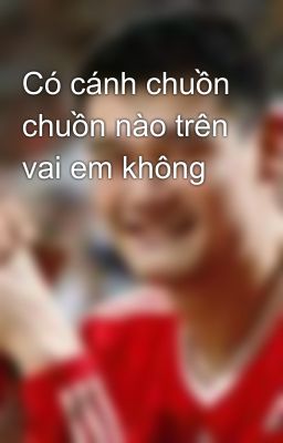 Có cánh chuồn chuồn nào trên vai em không