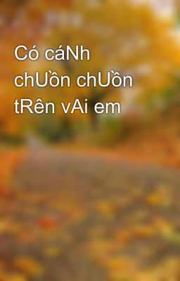 Có cáNh chUồn chUồn tRên vAi em