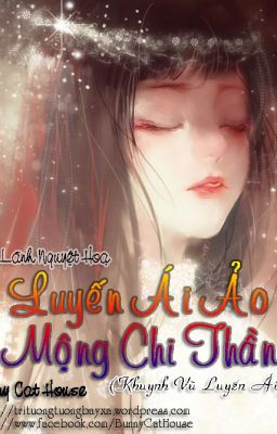 [Cổ đại] Luyến Ái Ảo Mộng Chi Thần Tập 1