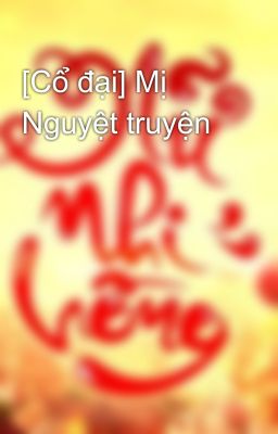 [Cổ đại] Mị Nguyệt truyện