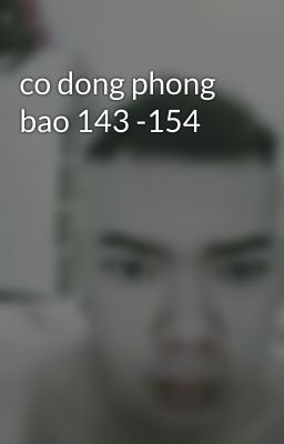 co dong phong bao 143 -154