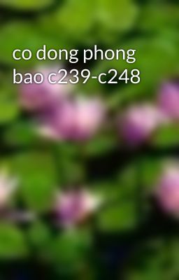 co dong phong bao c239-c248