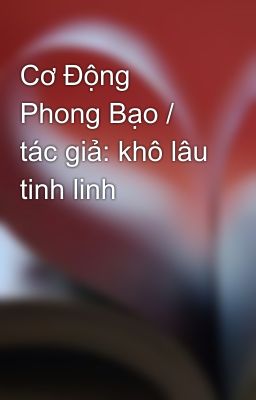 Cơ Động Phong Bạo / tác giả: khô lâu tinh linh