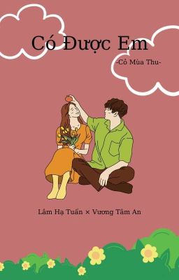 Có Được Em - Cỏ Mùa Thu