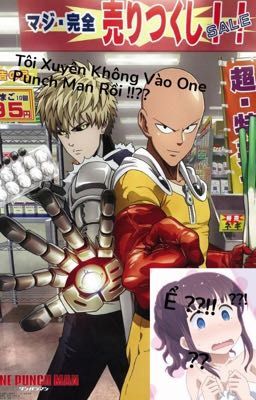 Cô em gái là hủ -.- (Saitama-Genos) Xuyên không vào One Punch Man.