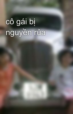 cô gái bị nguyền rủa 