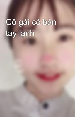 Cô gái có bàn tay lạnh 