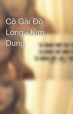 Cô Gái Đồ Long - Kim Dung