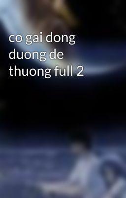 co gai dong duong de thuong full 2