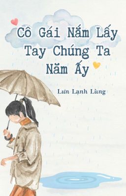 Cô Gái Nắm Lấy Tay Chúng Ta Năm Ấy