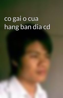 co gai o cua hang ban dia cd