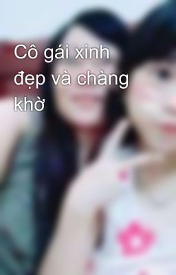 Cô gái xinh đẹp và chàng khờ