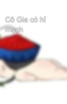 Cô Gia có hỉ mạch