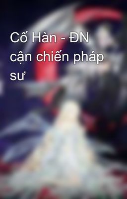 Cố Hàn - ĐN cận chiến pháp sư