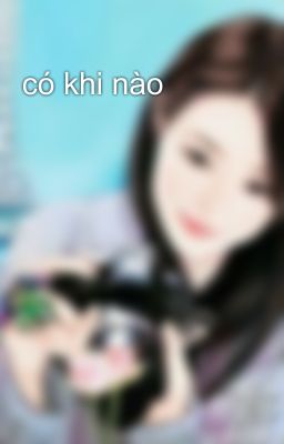 có khi nào