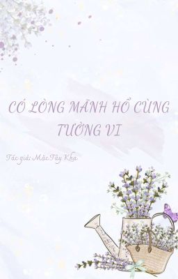 Có lòng mãnh hổ cùng tường vi