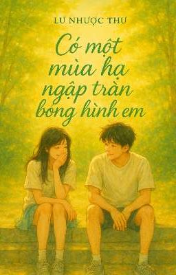 Có một mùa hạ ngập tràn bóng hình em