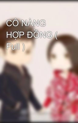 CÔ NÀNG HỢP ĐỒNG ( Full )