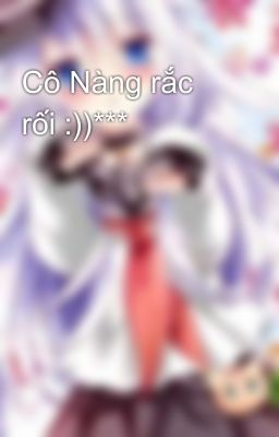 Cô Nàng rắc rối :))***