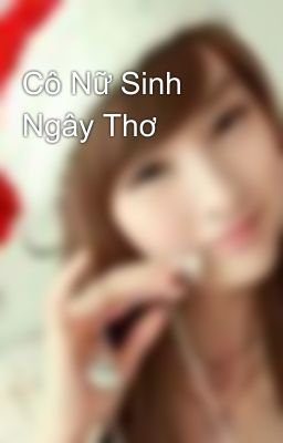 Cô Nữ Sinh Ngây Thơ