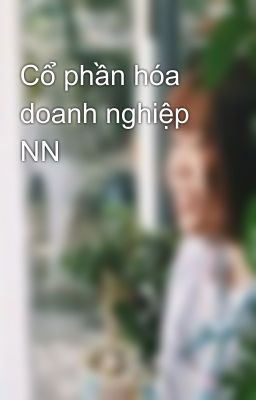 Cổ phần hóa doanh nghiệp NN