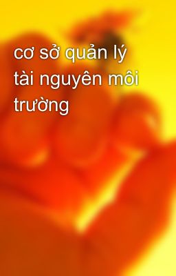 cơ sở quản lý tài nguyên môi trường