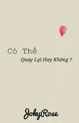 Có Thể Quay Lại Hay Không ?