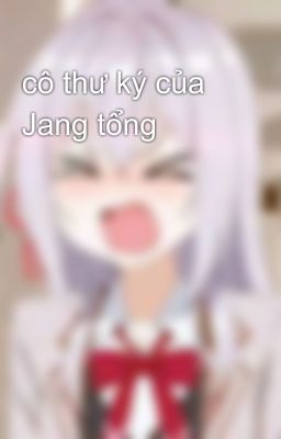 cô thư ký của Jang tổng