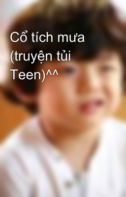 Cổ tích mưa (truyện tủi Teen)^^